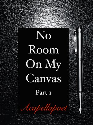 cover image of No Room On My Canvas Part 1